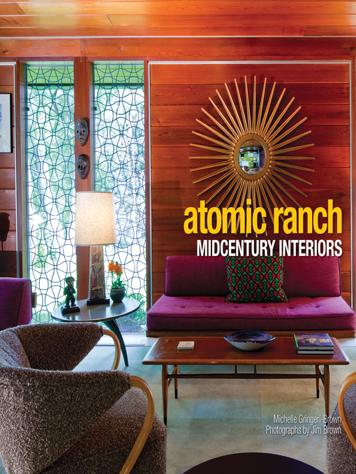 Title details for Atomic Ranch Midcentury Interiors by Michelle Gringeri-Brown - Wait list